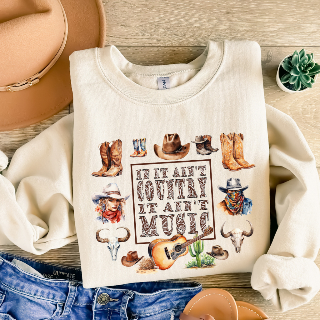 If It Ain't Country Sweatshirt - The Core Collection